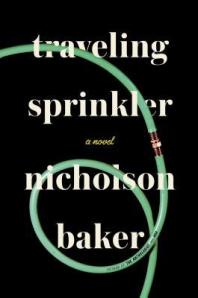 Traveling Sprinkler by Nicholson Baker cover